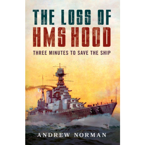 Pen & Sword Books Ltd The Loss of HMS Hood (inbunden, eng)