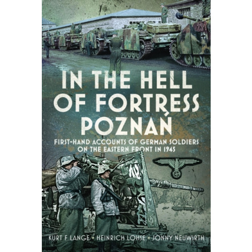Pen & Sword Books Ltd In the Hell of Fortress Poznan (inbunden, eng)