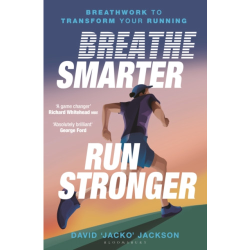 Bloomsbury Publishing PLC Breathe Smarter, Run Stronger (häftad, eng)