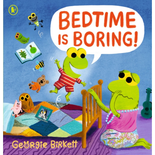 Walker Books Ltd Bedtime Is Boring! (häftad, eng)