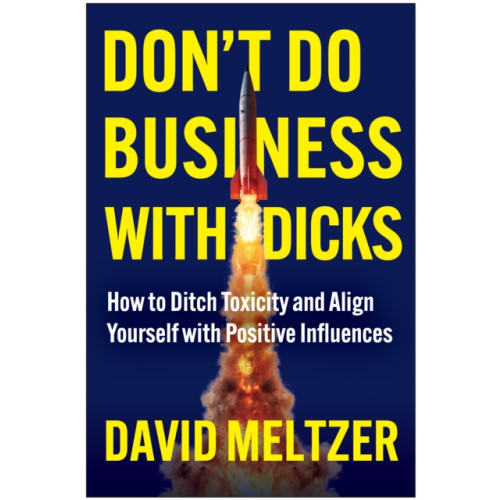 BenBella Books Don't Do Business with Dicks (inbunden, eng)