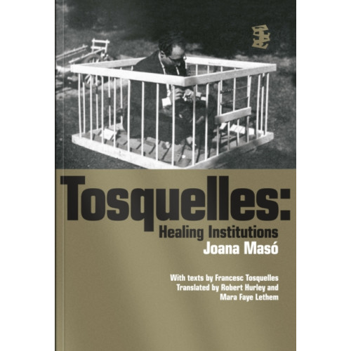 Divided Publishing Tosquelles: Healing Institutions (häftad, eng)