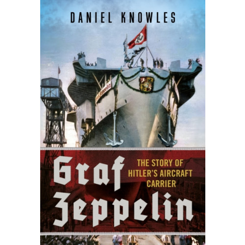 Pen & Sword Books Ltd Graf Zeppelin (inbunden, eng)