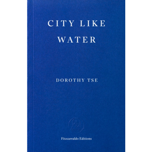 Fitzcarraldo Editions City Like Water (häftad, eng)