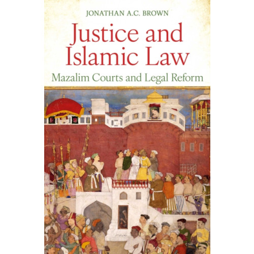 Oneworld Publications Justice and Islamic Law (inbunden, eng)