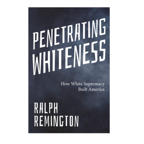 Peter Schutes Publishing Penetrating Whiteness (häftad, eng)