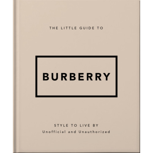 Headline Publishing Group The Little Guide to Burberry (inbunden, eng)