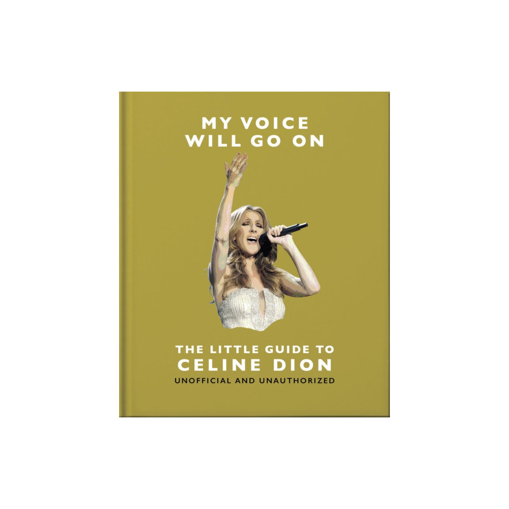 Produktbild för My Voice Will Go On: The Little Guide to Celine Dion (inbunden, eng)