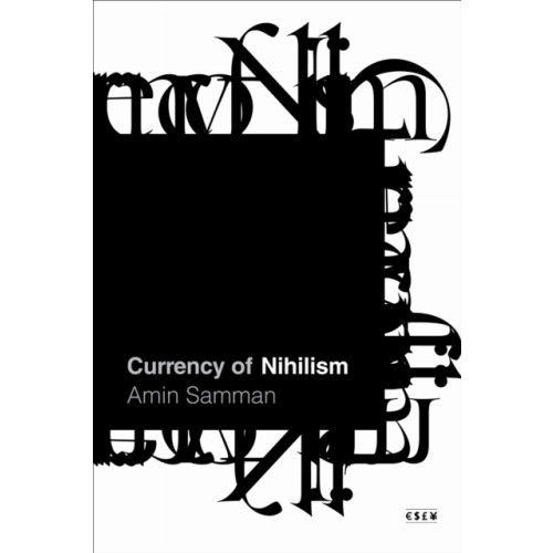 Stanford university press Currency of Nihilism (häftad, eng)