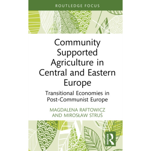 Taylor & francis ltd Community-Supported Agriculture in Central and Eastern Europe (inbunden, eng)