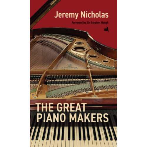 Chiselbury Publishing Great Piano Makers (inbunden, eng)