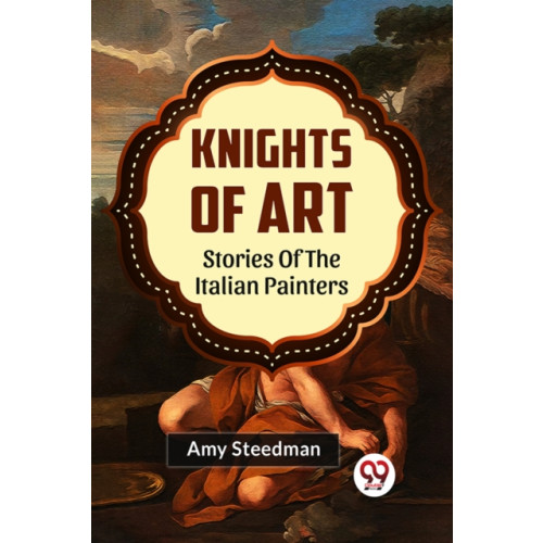 Double 9 Books LLP Knights of Art Stories of the Italian Painters (häftad, eng)