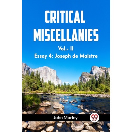 Double 9 Books LLP CRITICAL MISCELLANIESEssay 4: Joseph de Maistre VOL. II (Edition2023) (häftad, eng)
