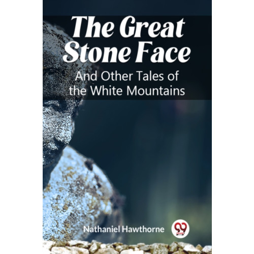 Double 9 Books LLP The Great Stone FaceAnd Other Tales of the White Mountains (Edition2023) (häftad, eng)
