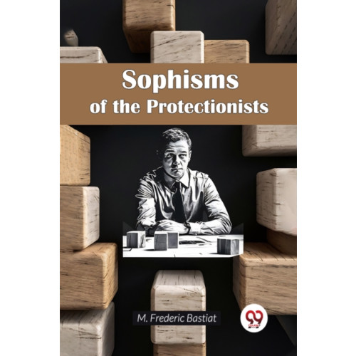 Double 9 Books LLP Sophisms of the Protectionists (häftad, eng)