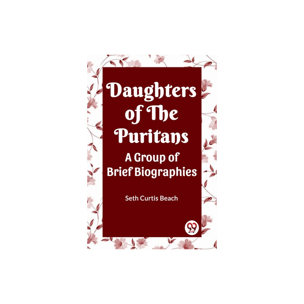 Produktbild för Daughters Of The Puritans A Group Of Brief Biographies (häftad, eng)