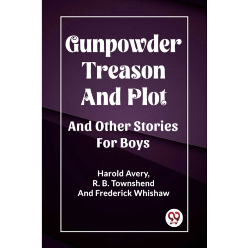 Double 9 Books LLP Gunpowder Treason And PlotAnd Other Stories For Boys (Edition2023) (häftad, eng)