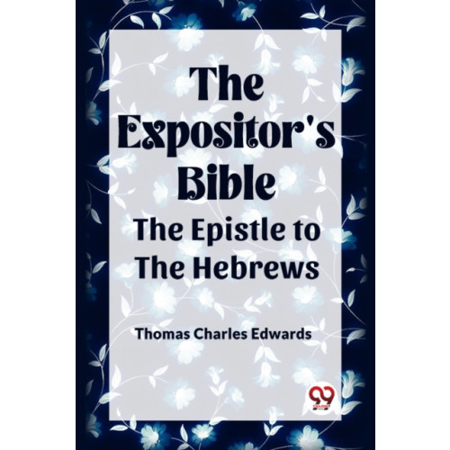 Double 9 Books LLP The Expositor's Bible The Epistle to the Hebrews (häftad, eng)