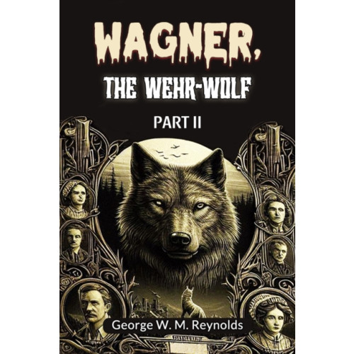 Double 9 Books LLP Wagner, the Wehr-Wolf PART II (Edition2024) (häftad, eng)