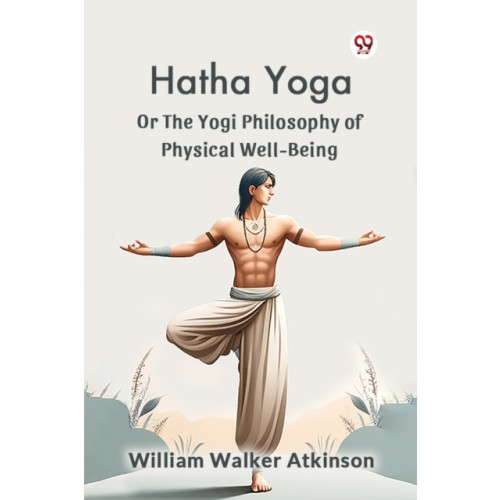 Double 9 Books LLP Hatha Yoga or the Yogi Philosophy of Physical Well-Being (häftad, eng)