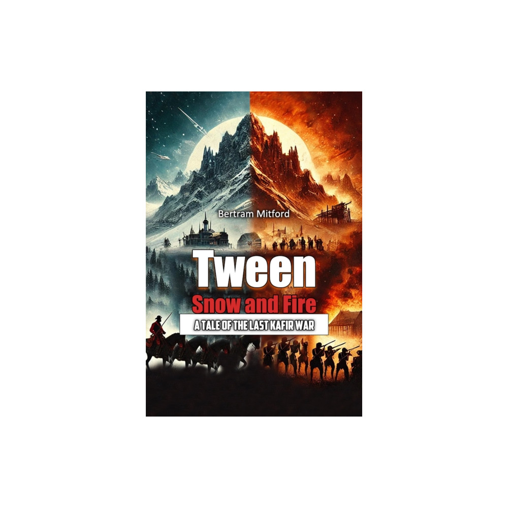 Produktbild för 'Tween Snow and FireA Tale of the Last Kafir War (Edition2024) (häftad, eng)