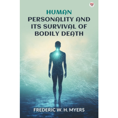 Double 9 Books LLP Human Personality And Its Survival Of Bodily Death (Edition1) (häftad, eng)