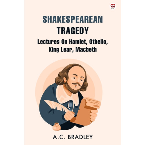 Double 9 Books LLP Shakespearean TragedyLectures On Hamlet, Othello, King Lear, Macbeth (Edition1) (häftad, eng)