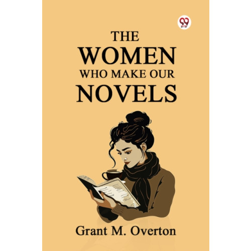 Double 9 Books LLP The Women Who Make Our Novels (Edition1) (häftad, eng)