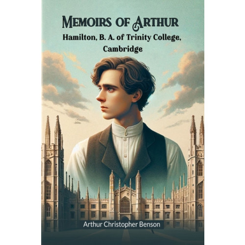 Double 9 Books LLP Memoirs of Arthur Hamilton, B. A. of Trinity College, Cambridge (Edition2024) (häftad, eng)