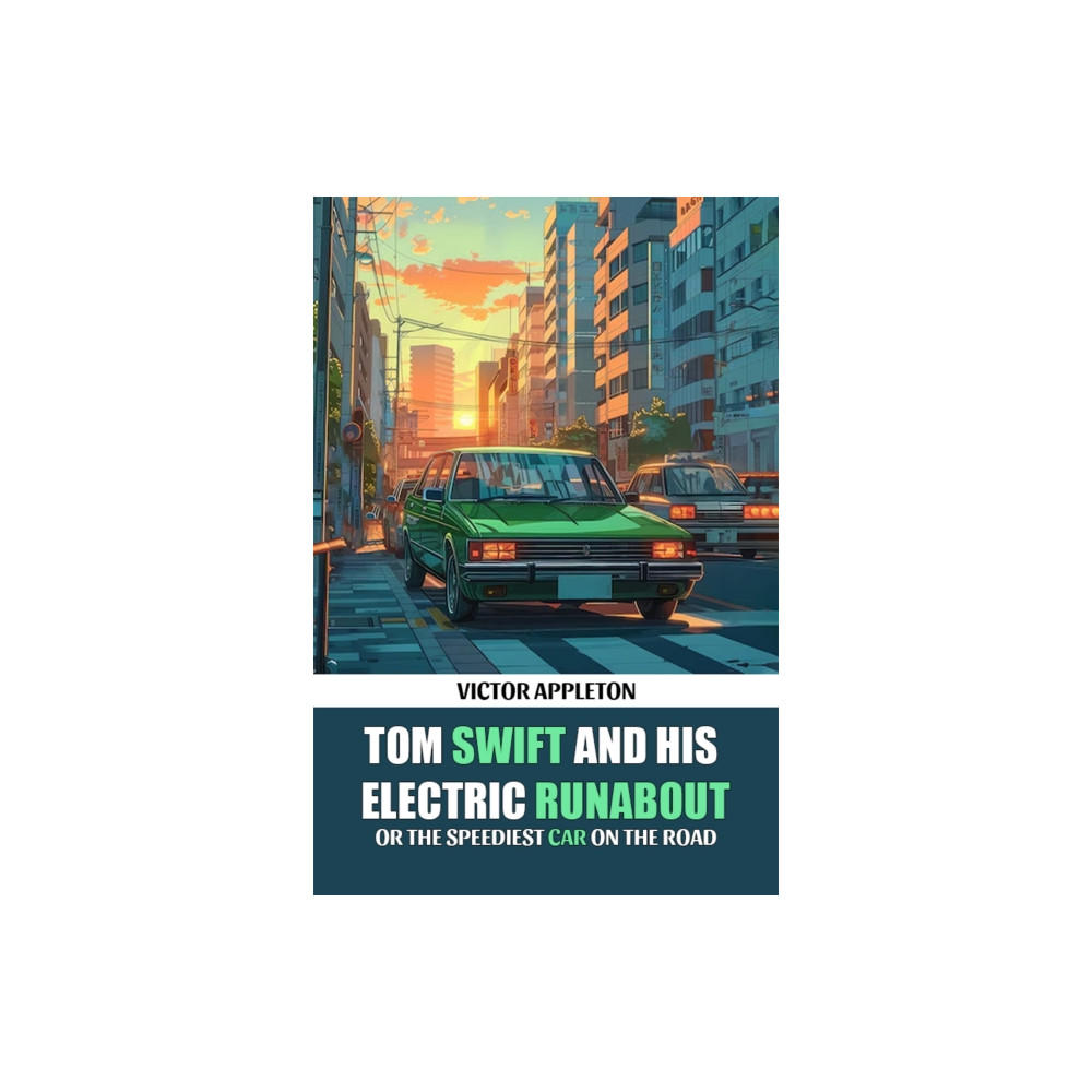 Produktbild för Tom Swift And His Electric RunaboutOr The Speediest Car on the Road (Edition2024) (häftad, eng)