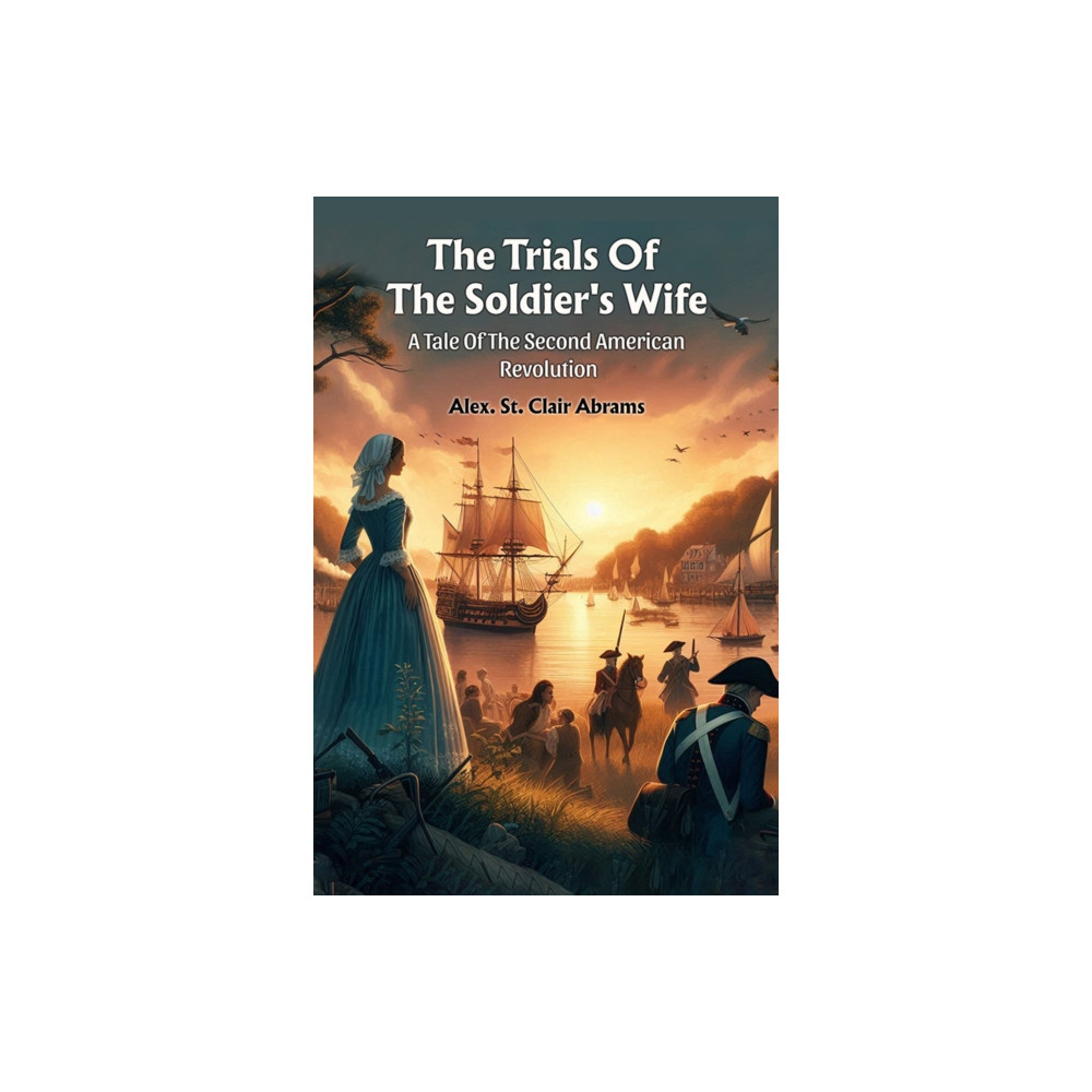 Produktbild för The Trials Of The Soldier's WifeA Tale Of The Second American Revolution (Edition2024) (häftad, eng)