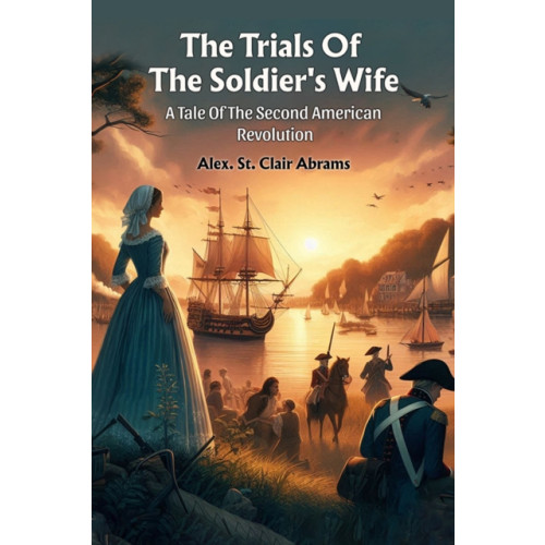 Double 9 Books LLP The Trials Of The Soldier's WifeA Tale Of The Second American Revolution (Edition2024) (häftad, eng)