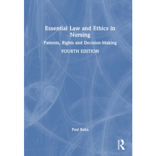 Taylor & francis ltd Essential Law and Ethics in Nursing (inbunden, eng)