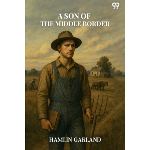 Double 9 Books LLP A Son Of The Middle Border (Edition1) (häftad, eng)