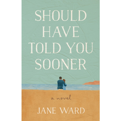 She Writes Press Should Have Told You Sooner (häftad, eng)