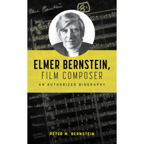 Bloomsbury Publishing PLC Elmer Bernstein, Film Composer (häftad, eng)