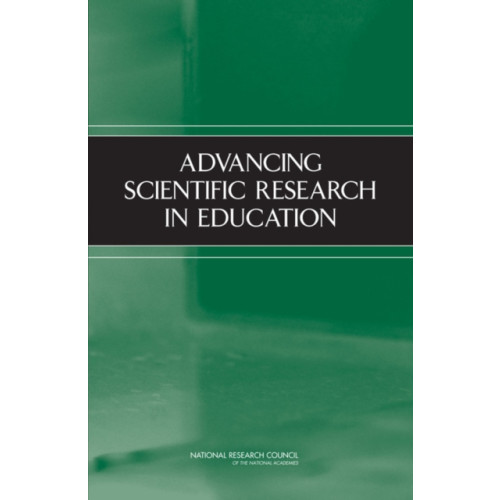 National Academies Press Advancing Scientific Research in Education (häftad, eng)