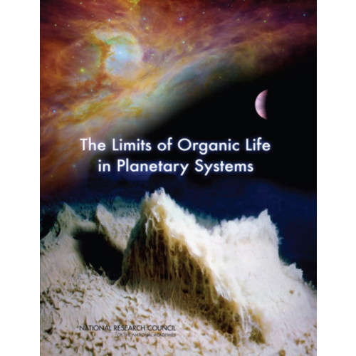 National Academies Press The Limits of Organic Life in Planetary Systems (häftad, eng)