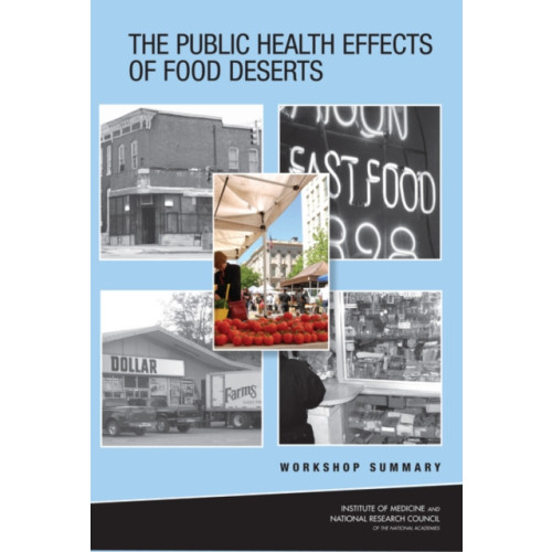 National Academies Press The Public Health Effects of Food Deserts (häftad, eng)