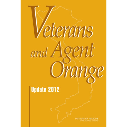 National Academies Press Veterans and Agent Orange (inbunden, eng)