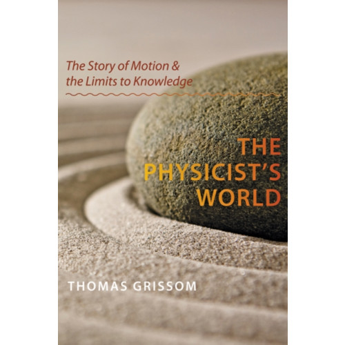 Johns Hopkins University Press The Physicist's World (inbunden, eng)
