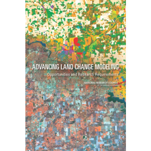 National Academies Press Advancing Land Change Modeling (häftad, eng)