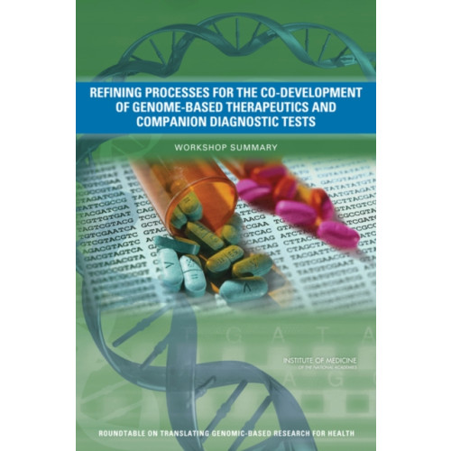 National Academies Press Refining Processes for the Co-Development of Genome-Based Therapeutics and Companion Diagnostic Tests (häftad, eng)