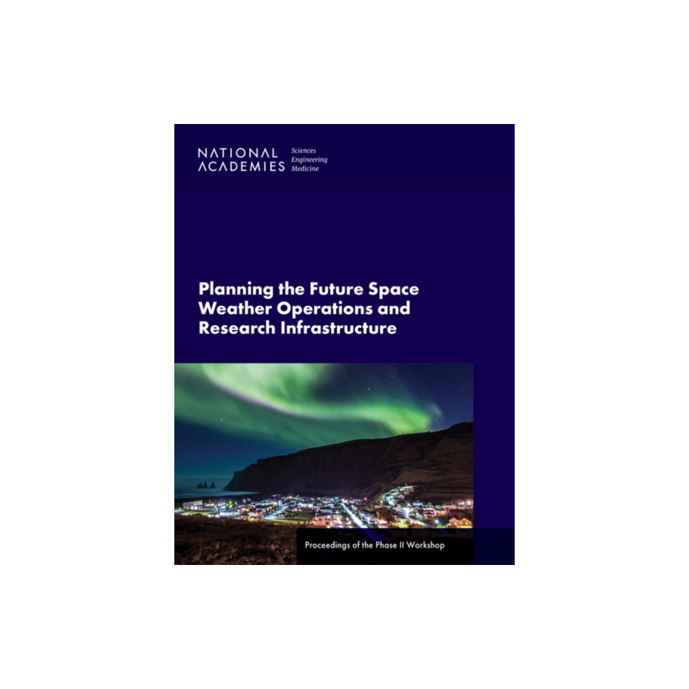 Produktbild för Planning the Future Space Weather Operations and Research Infrastructure (häftad, eng)