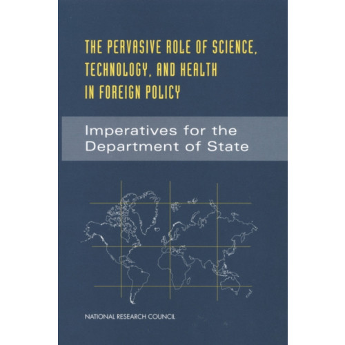 National Academies Press The Pervasive Role of Science, Technology, and Health in Foreign Policy (häftad, eng)