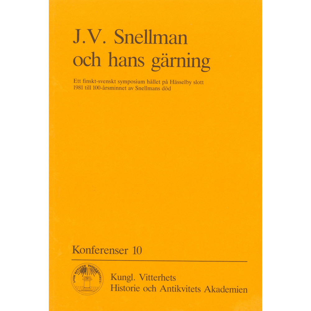 Produktbild för J.V. Snellman och hans gärning : Ett finskt-svenskt symposium hållet på Hässelby slott 1981 till 100-årsminnet av Snellmans död (häftad)