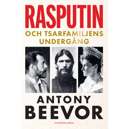 Antony Beevor Rasputin och tsarfamiljens undergång (inbunden)