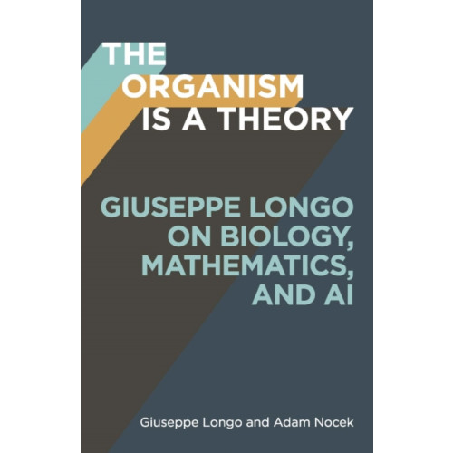 University of Minnesota Press The Organism Is a Theory Volume 77 (häftad, eng)