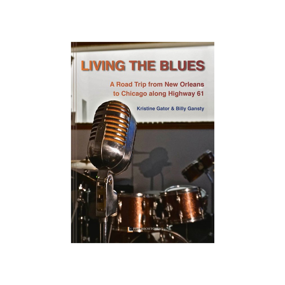 Produktbild för Living the blues : a road trip from New Orleans to Chicago along Highway 61 (bok, kartonnage, eng)