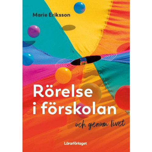 Marie Eriksson Rörelse i förskolan - och genom livet (häftad)